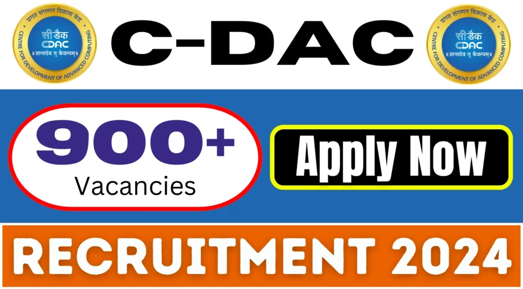 CDAC Recruitment 2024: Apply Now for 900+ Vacancies Across Multiple Locations