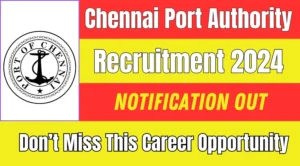 Chennai Port Authority Recruitment 2024